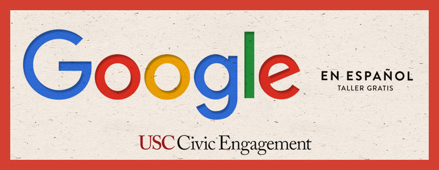 Google en Español x USC Civic Engagement