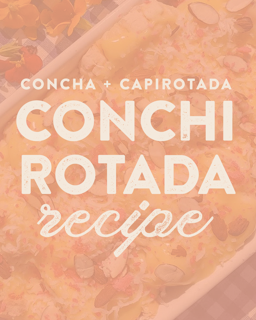 Capiro-TADA!: Concha Capirotada DIY Recipe