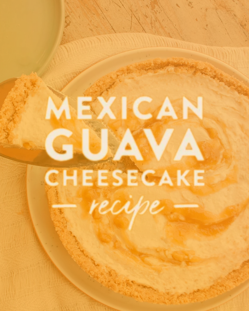 MEXICAN GUAVA CHEESECAKE RECIPE
