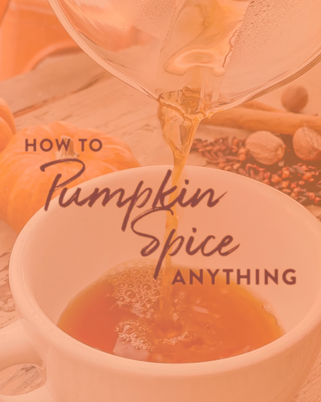 How To Pumpkin Spice Anything