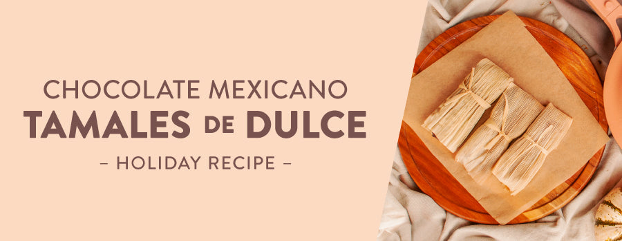 DIY HOT CHOCOLATE TAMALES DE DULCE